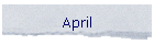 April